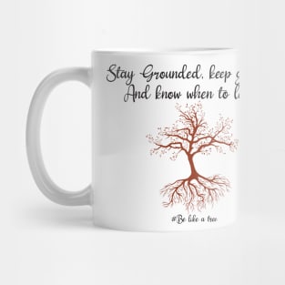 Stay grounded, keep hrowing know when to let go Mug